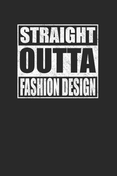 Paperback Straight Outta Fashion Design 120 Page Notebook Lined Journal Book