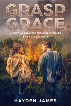 Paperback Grasp Grace: A Post-Apocalyptic Survival Thriller Book