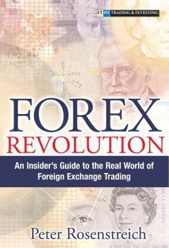 Paperback Forex Revolution: An Insider's Guide to the Real World of Foreign Exchange Trading (Paperback) Book