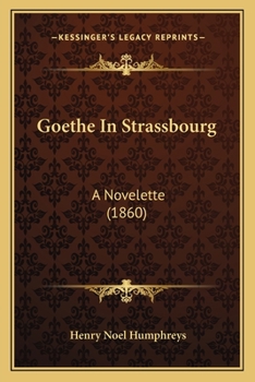 Paperback Goethe In Strassbourg: A Novelette (1860) Book