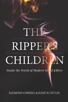 Paperback The Ripper's Children: Inside the World of Modern Serial Killers Book