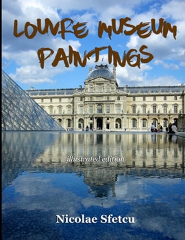 Louvre Museum - Paintings: Illustrated Edition