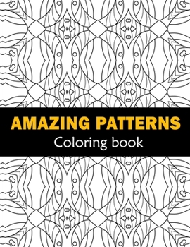 Paperback Amazing Patterns Fun, Easy and Relaxing Coloring: Patterns Coloring Page Featuring Easy and Simple Pattern Design ... Meditation, Relaxation and Boost Book