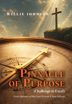 Hardcover Pinnacle of Purpose (Challenge to Excel) Book