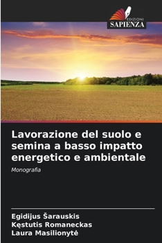 Paperback Lavorazione del suolo e semina a basso impatto energetico e ambientale [Italian] Book