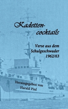 Paperback Kadettencocktails: Verse aus dem Schulgeschwader 1962/63 [German] Book