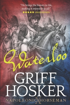 Waterloo - Book #6 of the Napoleonic Horseman