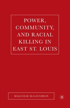Paperback Power, Community, and Racial Killing in East St. Louis Book