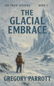 The Glacial Embrace (The Thaw Seekers)