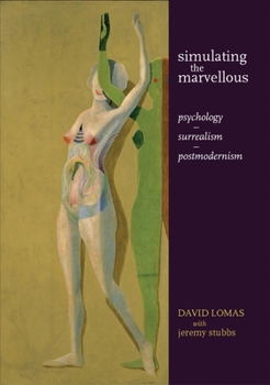 Hardcover Simulating the Marvellous: Psychology - Surrealism - Postmodernism Book