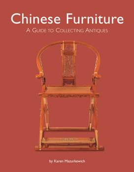 Hardcover Chinese Furniture: A Guide to Collecting Antiques Book