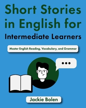 Paperback Short Stories in English for Intermediate Learners: Master English Reading, Vocabulary, and Grammar Book