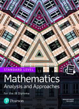 Paperback Mathematics Analysis and Approaches for the IB Diploma Standard Level (Pearson International Baccalaureate Diploma: International Editions) Book