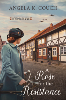 A Rose for the Resistance - Book #5 of the Heroines of WWII