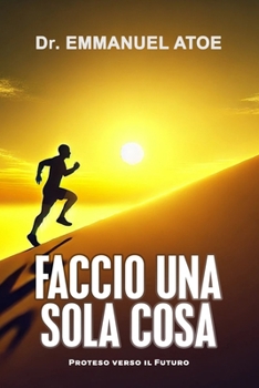 Faccio Una Sola Cosa – Proteso verso il Futuro