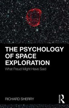 Paperback The Psychology of Space Exploration: What Freud Might Have Said Book