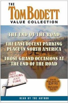 Audio Cassette The Tom Bodett Value Collection: The End of the Road, the Last Decent Parking Place in North America, Those Grand Occasions at the End of the Road Book