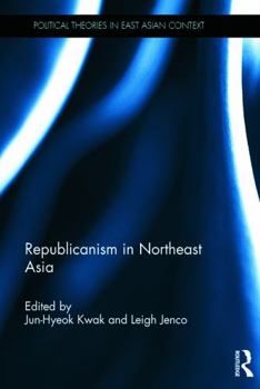 Hardcover Republicanism in Northeast Asia Book