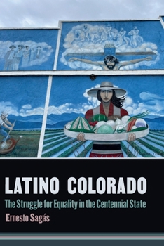 Latino Colorado: The Struggle for Equality in the Centennial State