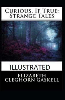 Curious, If True: Strange Tales Illustrated