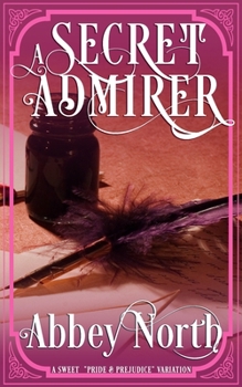 Paperback A Secret Admirer: A Sweet Pride & Prejudice Variation Book