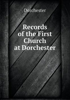 Paperback Records of the First Church at Dorchester Book