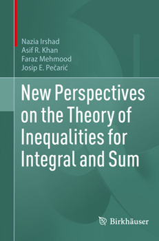 Paperback New Perspectives on the Theory of Inequalities for Integral and Sum Book