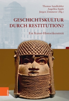 Hardcover Geschichtskultur Durch Restitution?: Ein Kunst-Historikerstreit [German] Book