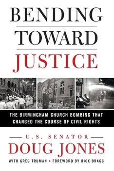 Paperback Bending Toward Justice: The Birmingham Church Bombing That Changed the Course of Civil Rights Book