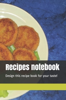 Paperback Recipes notebook: Design this recipe book for your taste! size 6" x 9", 80 recipes, 164 pages Book