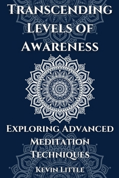 Paperback Transcending Levels of Awareness: Exploring Advanced Meditation Techniques Book