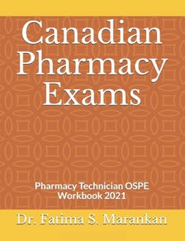 Paperback Canadian Pharmacy Exams: Pharmacy Technician OSPE Workbook 2021 Book