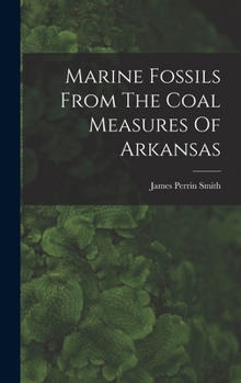 Hardcover Marine Fossils From The Coal Measures Of Arkansas Book