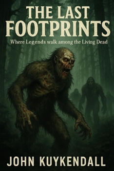 The Last Footprints: Where Legends walk among the Living Dead