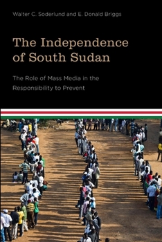 Paperback The Independence of South Sudan: The Role of Mass Media in the Responsibility to Prevent Book