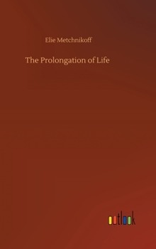 Hardcover The Prolongation of Life Book