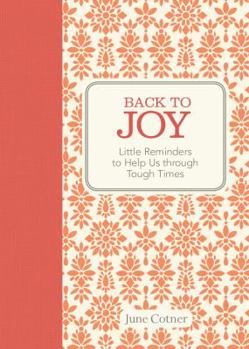 Hardcover Back to Joy: Little Reminders to Help Us Through Tough Times Book