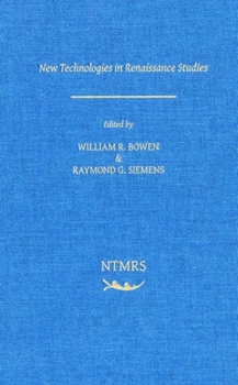 New Technologies and Renaissance Studies: Volume 1