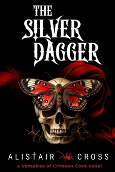 The Silver Dagger: The Vampires of Crimson Cove Book 2 - Book #2 of the Vampires of Crimson Cove