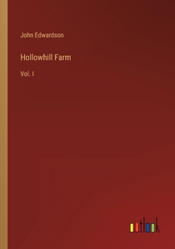 Paperback Hollowhill Farm: Vol. I Book