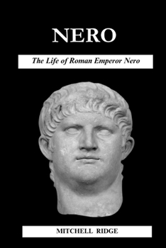 Paperback Nero Book: The Life of Roman Emperor Nero Book