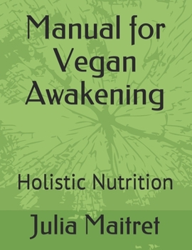 Paperback Manual for Vegan Awakening: Holistic Nutrition Book