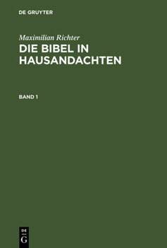 Hardcover Maximilian Richter: Die Bibel in Hausandachten. Band 1 [German] Book