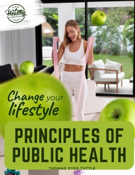 Paperback Principles of Public Health: Principles Fundamental to the Conservation of Individual and Community Health Book