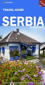 Paperback Serbia in Your Hands: All You Need to Know for Travelling Through Serbia in One Guide Book