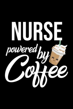 Paperback Nurse Powered by Coffee: Christmas Gift for Nurse - Funny Nurse Journal - Best 2019 Christmas Present Lined Journal - 6x9inch 120 pages Book