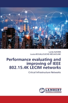 Paperback Performance evaluating and improving of IEEE 802.15.4K LECIM networks Book