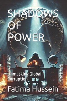 Paperback Shadows of Power: Unmasking Global Corruption Book