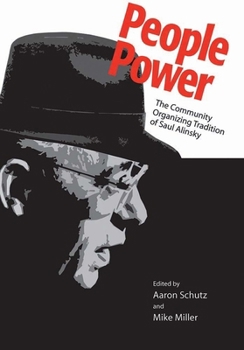 Paperback People Power: The Community Organizing Tradition of Saul Alinsky Book