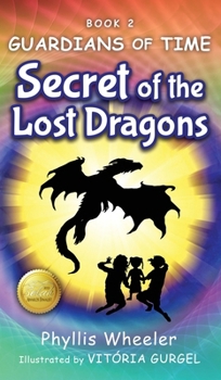 Secret of the Lost Dragons, Guardians of Time Book 2
